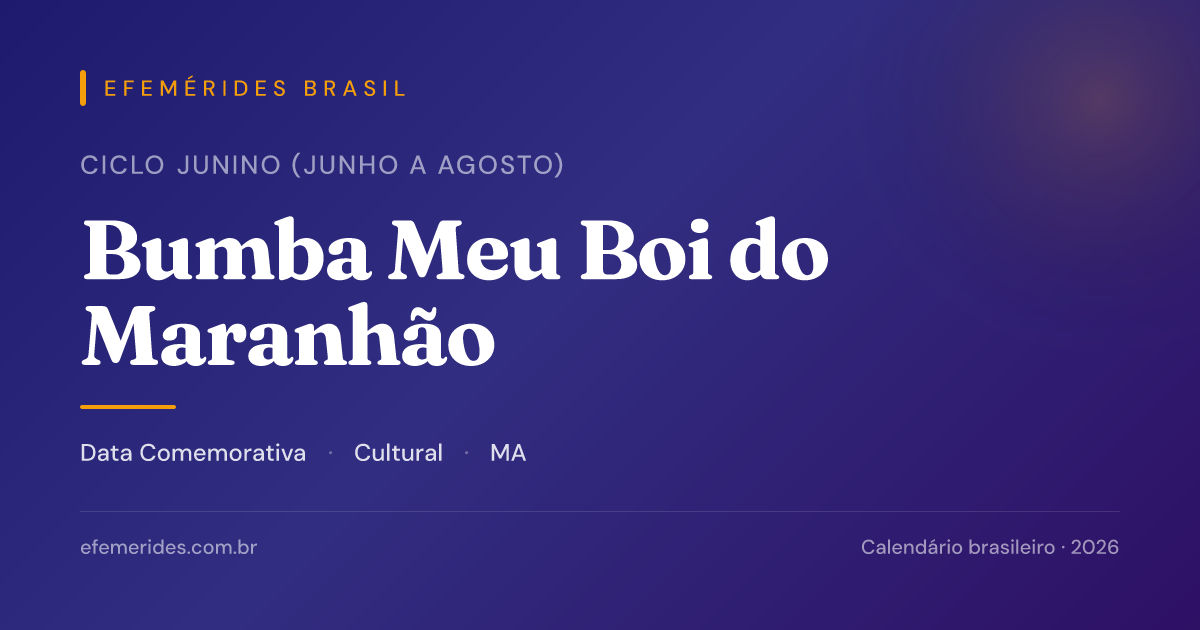 Bumba Meu Boi do Maranhão — ciclo junino (junho a agosto)