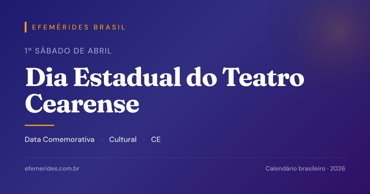 Dia Estadual do Teatro Cearense — 1º sábado de abril